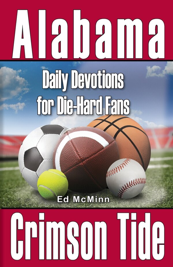 Daily Devotions for Die-Hard Fans Alabama Crimson Tide by Ed Mcminn, Paperback | Indigo Chapters