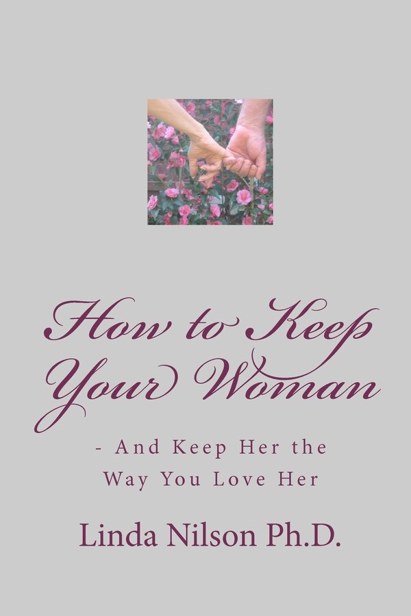 How to Keep Your Woman by Linda Nilson Ph D, Paperback | Indigo Chapters