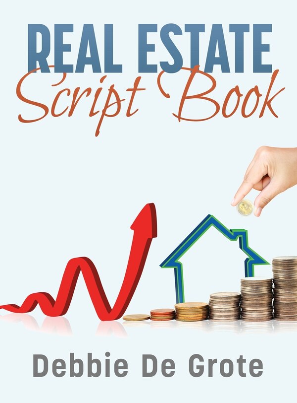 Debbie de Grote's Real Estate Script Book, Hardcover | Indigo Chapters