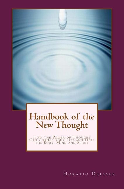 Handbook of the New Thought by Horatio W Dresser, Paperback | Indigo Chapters