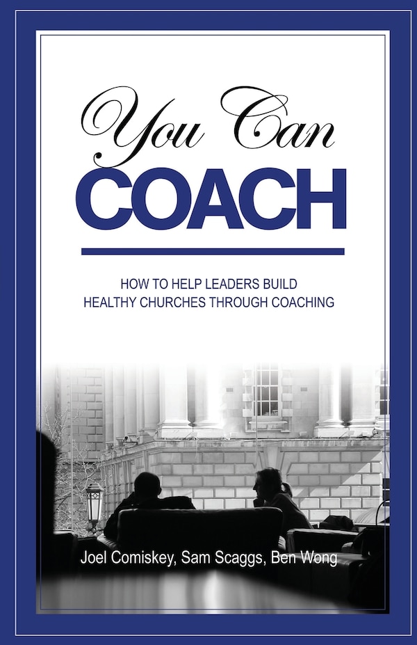 You Can Coach by Joel Comiskey, Paperback | Indigo Chapters