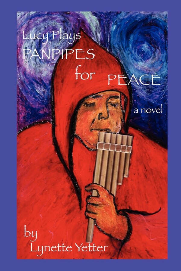 Lucy Plays Panpipes for Peace by Lynette Marie Yetter, Paperback | Indigo Chapters