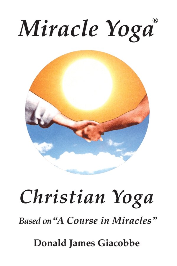 Miracle Yoga by Donald James Giacobbe, Paperback | Indigo Chapters