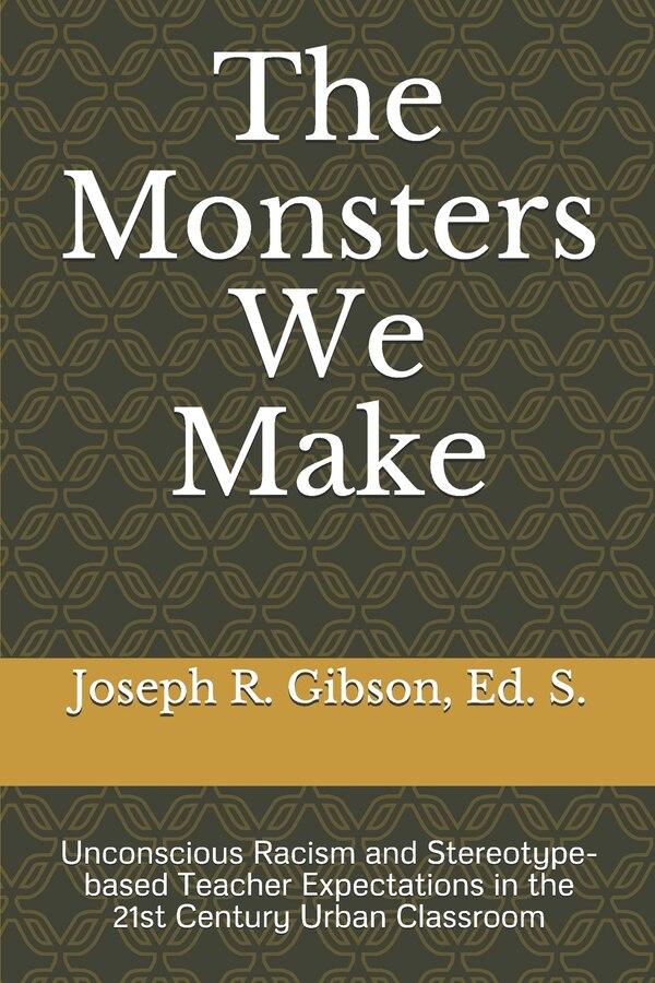 The Monsters We Make by Joseph R Gibson, Paperback | Indigo Chapters