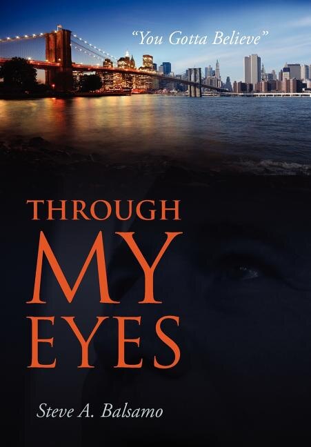 Through My Eyes by Steve A Balsamo, Hardcover | Indigo Chapters