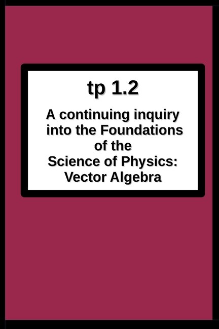 tp1.2 A continuing inquiry into the Foundations of the Science of Physics by Joseph R Breton, Paperback | Indigo Chapters