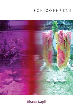 Schizophrene by Bhanu Kapil, Paperback | Indigo Chapters