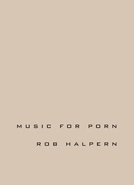 Music for Porn by Rob Halpern, Paperback | Indigo Chapters