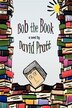 Bob The Book by David Pratt, Paperback | Indigo Chapters