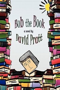 Bob The Book by David Pratt, Paperback | Indigo Chapters