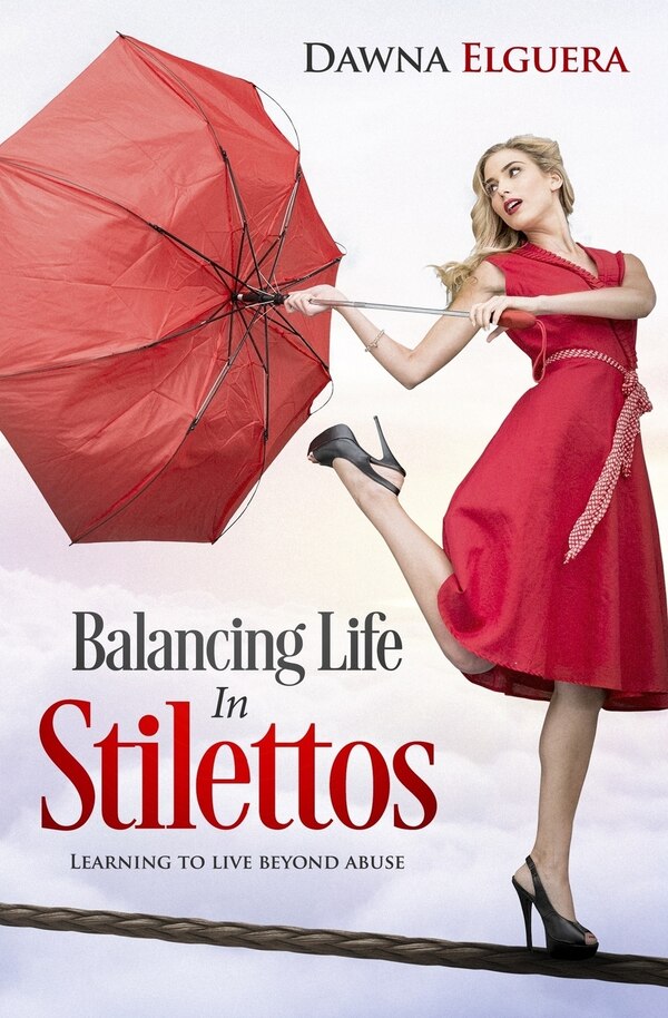 Balancing Life In Stilettos by Dawna Elguera, Paperback | Indigo Chapters