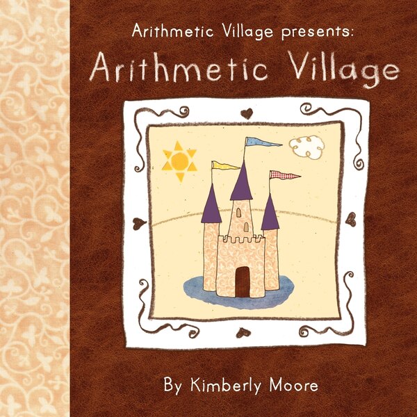 Arithmetic Village Presents Arithmetic Village by Kimberly Moore, Paperback | Indigo Chapters