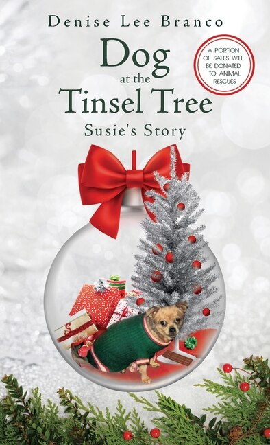 Dog at the Tinsel Tree by Denise Lee Branco, Hardcover | Indigo Chapters