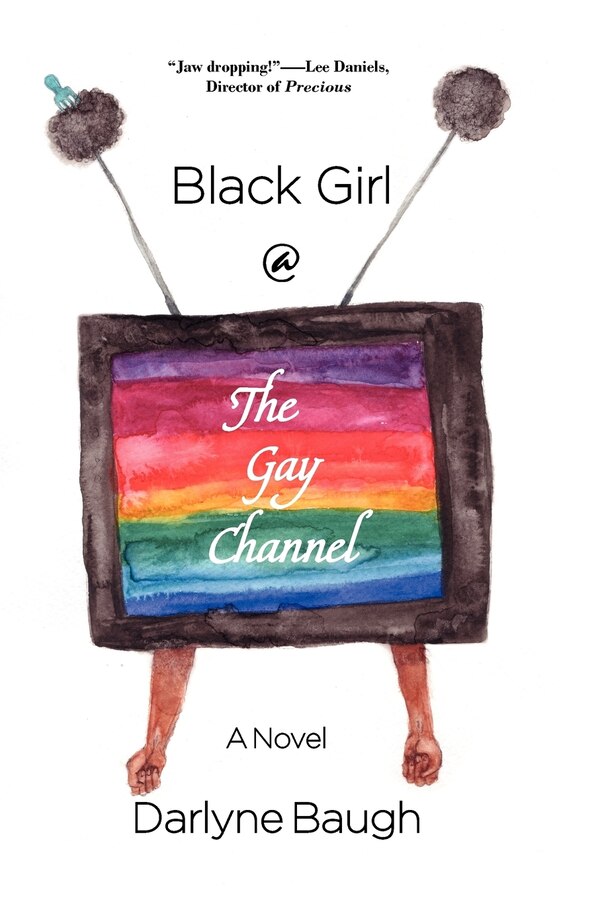 Black Girl the Gay Channel by Darlyne Baugh, Paperback | Indigo Chapters