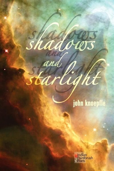 Shadows And Starlight by John Knoepfle, Paperback | Indigo Chapters