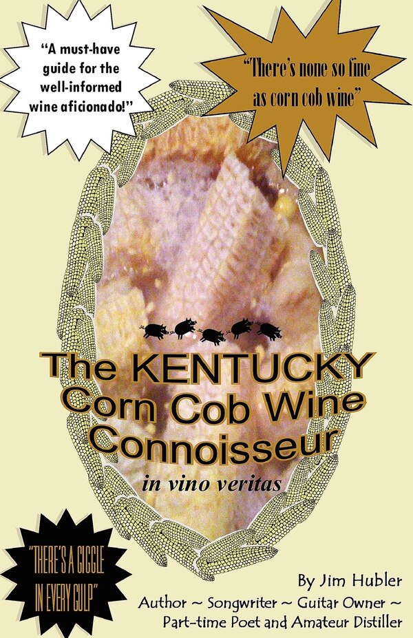 The Kentucky Corn Cob Wine Connoisseur by William James Hubler, Paperback | Indigo Chapters