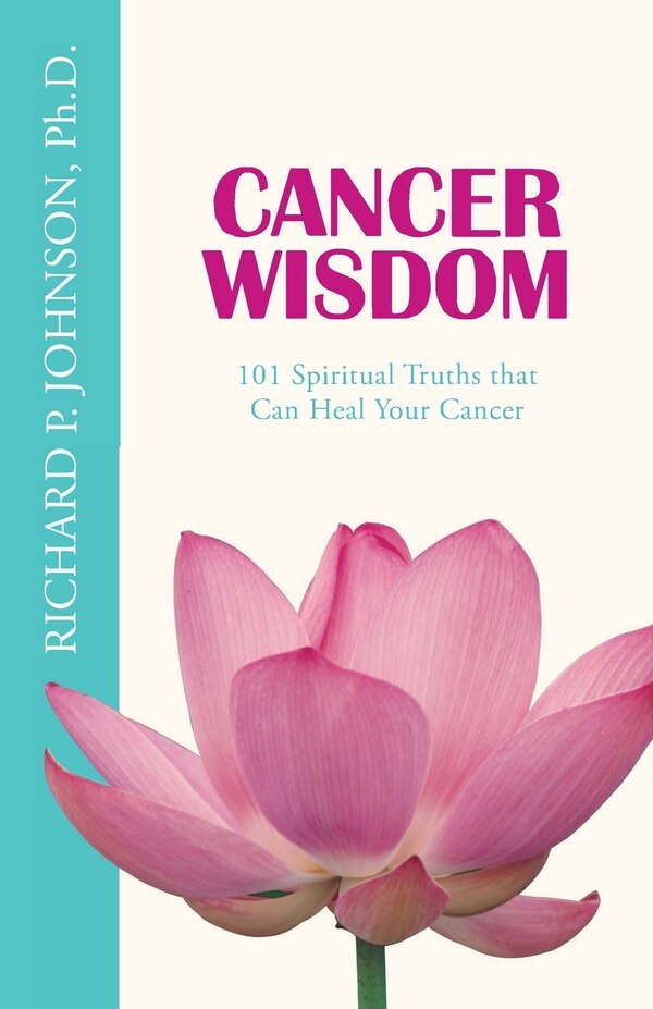 Cancer Wisdom by Richard P Johnson Ph D, Paperback | Indigo Chapters