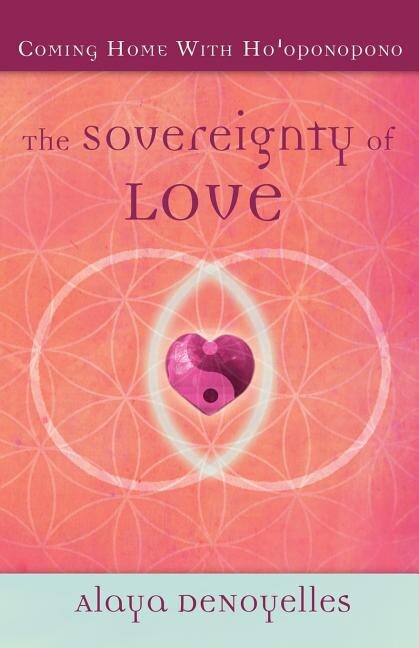 The Sovereignty of Love by Alaya Denoyelles, Paperback | Indigo Chapters