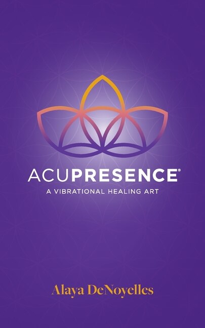 AcuPresence by Alaya Denoyelles, Paperback | Indigo Chapters
