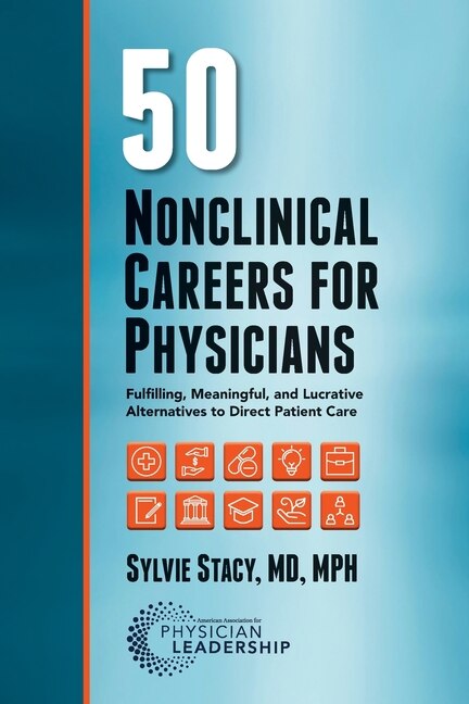 50 Nonclinical Careers for Physicians by Sylvie Stacy, Paperback | Indigo Chapters