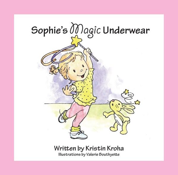 Sophie's Magic Underwear by Kristin V. Kroha, Hardcover | Indigo Chapters
