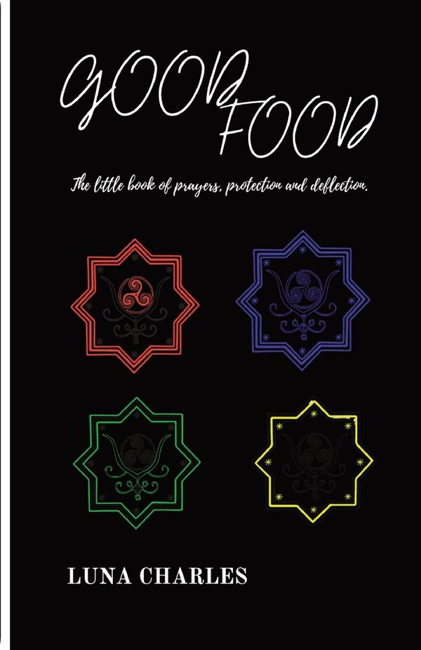 Good Food - The Little Book of Prayer Protection and Deflection by Luna Charles, Paperback | Indigo Chapters
