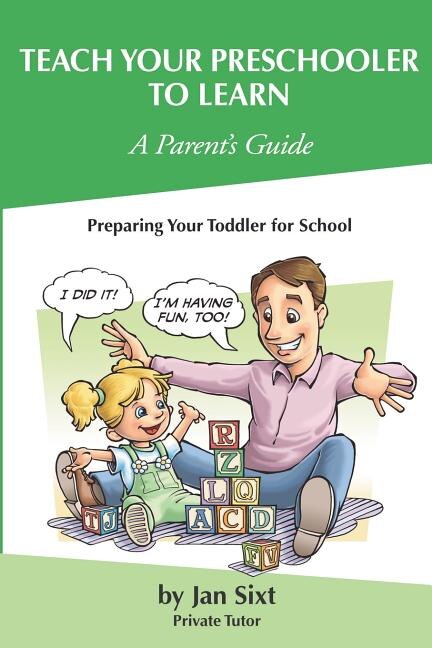 Teach Your Preschooler to Learn A Parent's Guide, Paperback | Indigo Chapters