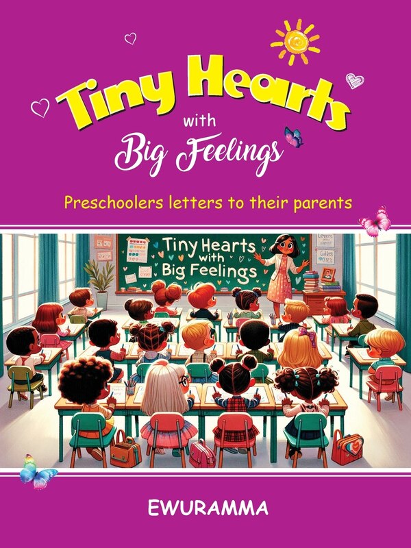 Tiny Hearts with Big Feelings by Ewuramma Hannah Boah, Paperback | Indigo Chapters