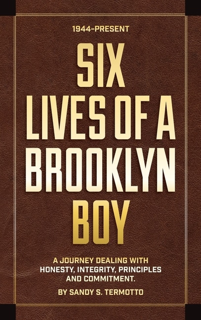 Six Lives of a Brooklyn Boy by Sandy S Termotto, Hardcover | Indigo Chapters