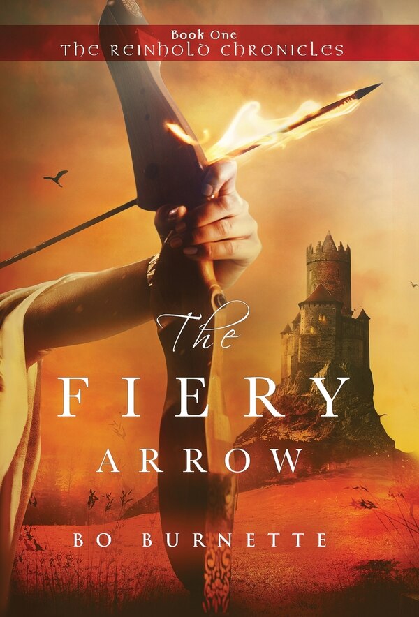 The Fiery Arrow by Bo Burnette, Hardcover | Indigo Chapters