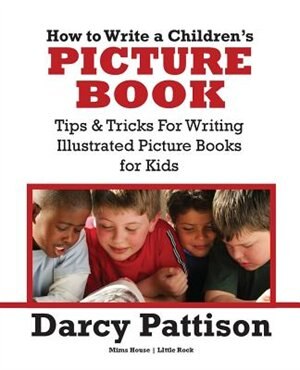 How to Write a Children's Picture Book by Darcy Darcy Pattison, Paperback | Indigo Chapters