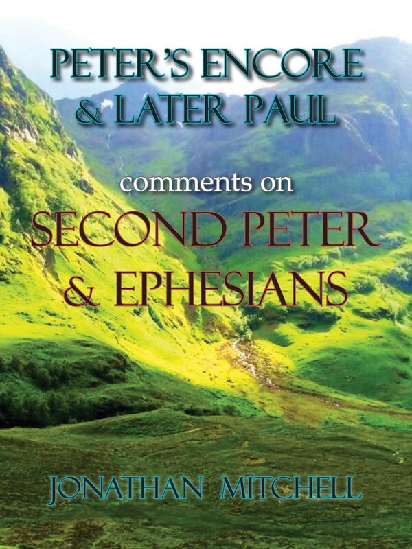 Peter's Encore & Later Paul comments on Second Peter & Ephesians by Jonathan Paul Mitchell, Paperback | Indigo Chapters