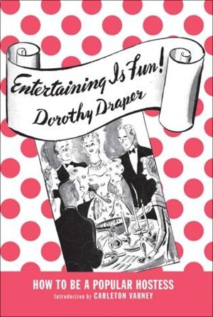 Entertaining Is Fun by Dorothy Draper, Hardcover | Indigo Chapters