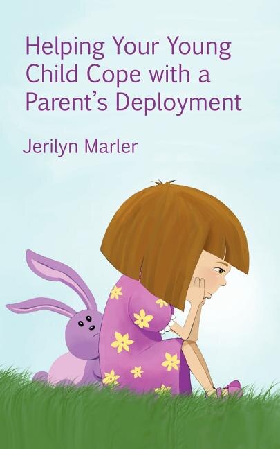 Helping Your Young Child Cope with a Parent's Deployment by Jerilyn Marler, Paperback | Indigo Chapters
