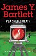 P.G.A. Spells Death by James y Bartlett, Paperback | Indigo Chapters