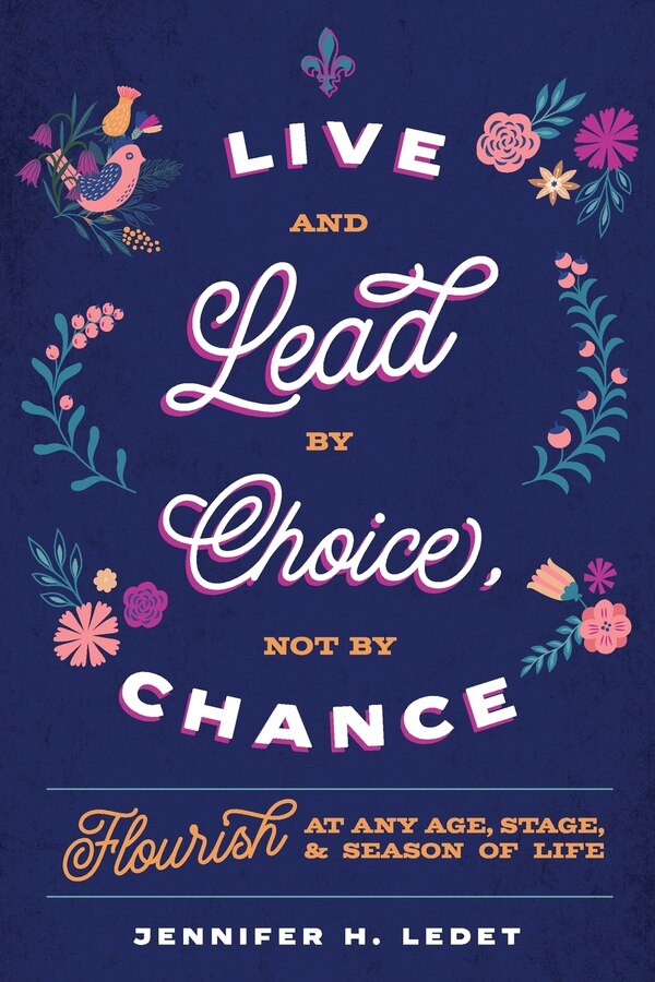 Live and Lead By Choice Not By Chance by Jennifer H Ledet, Paperback | Indigo Chapters