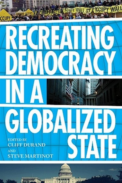 Recreating Democracy in a Globalized State by Steve Martinot Steve Martinot, Paperback | Indigo Chapters