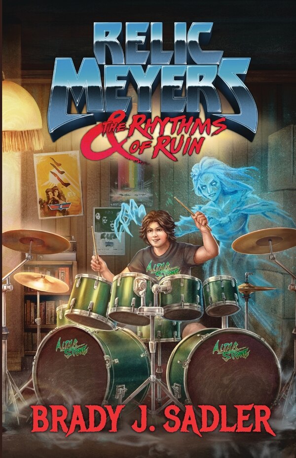 Relic Meyers & The Rhythms of Ruin by Brady J Sadler, Paperback | Indigo Chapters