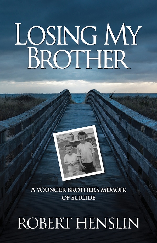 Losing My Brother by Robert Henslin, Paperback | Indigo Chapters
