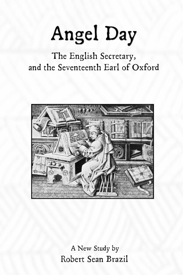 Angel Day The English Secretary and the Seventeenth Earl of Oxford by Robert Sean Brazil, Paperback | Indigo Chapters