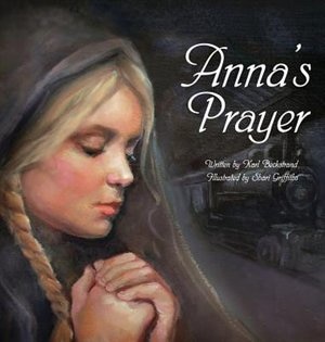 Anna's Prayer by Karl Beckstrand, Hardcover | Indigo Chapters