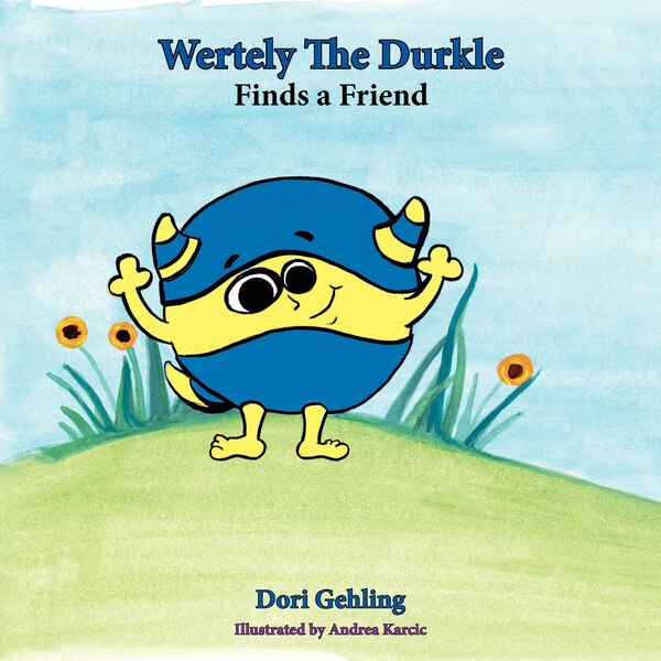 Wertely the Durkle Finds a Friend by Dori Gehling, Paperback | Indigo Chapters