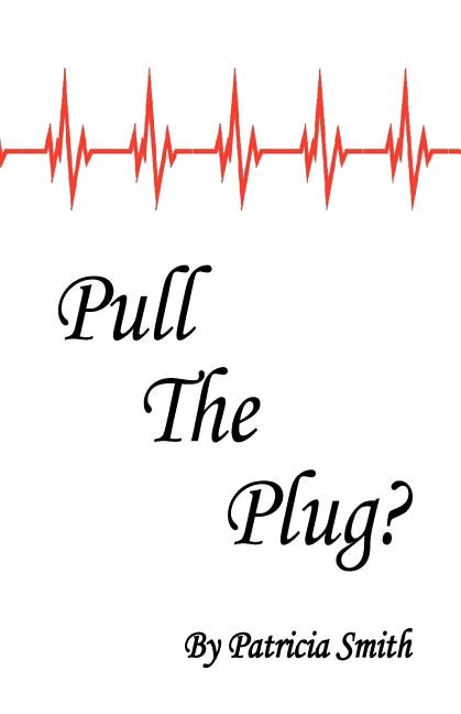 Pull The Plug? by Patricia a Smith, Paperback | Indigo Chapters