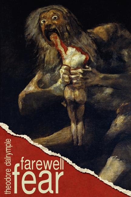 Farewell Fear by Theodore Dalrymple, Paperback | Indigo Chapters