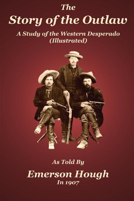 The Story of the Outlaw by Emerson Hough, Paperback | Indigo Chapters