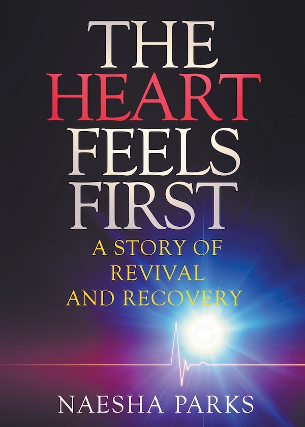 The Heart Feels First by Naesha Parks, Paperback | Indigo Chapters