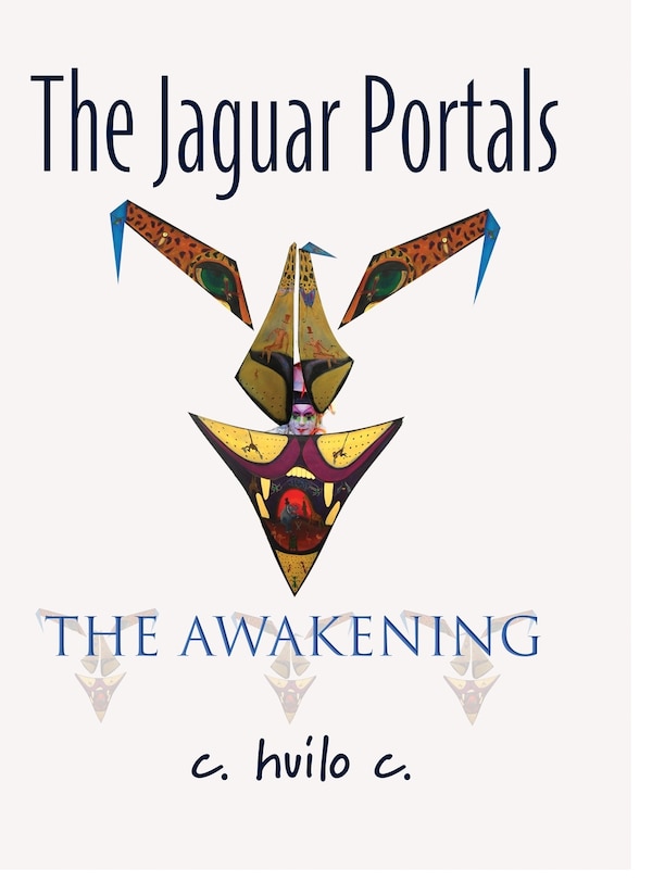 The Jaguar Portals by C Huilo C, Hardcover | Indigo Chapters