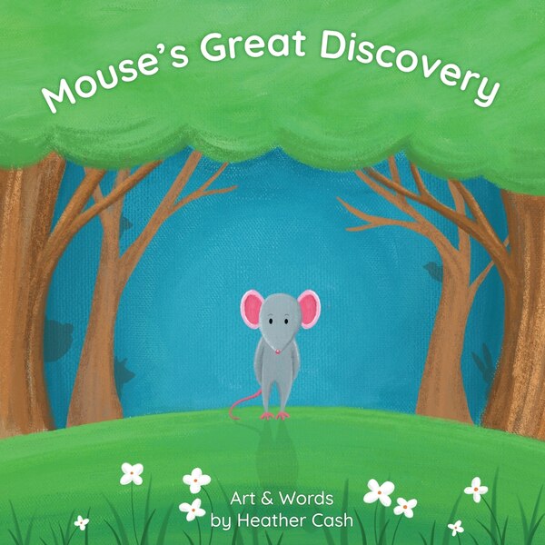 Mouse's Great Discovery by Heather Cash, Paperback | Indigo Chapters