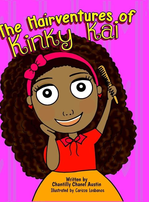 The Hairventures of Kinky Kai by Chantilly Chanel Austin, Hardcover | Indigo Chapters