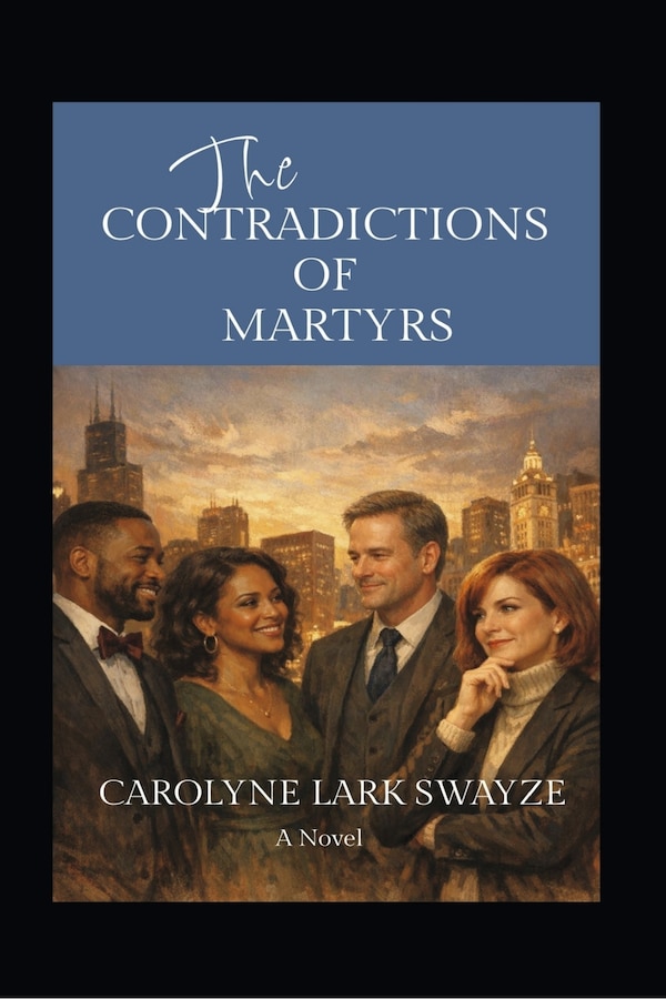 The Contradictions of Martyrs by Carolyne Lark Swayze, Paperback | Indigo Chapters